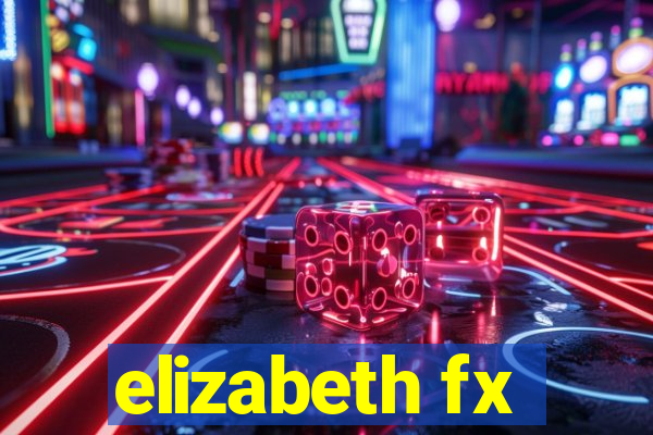 elizabeth fx